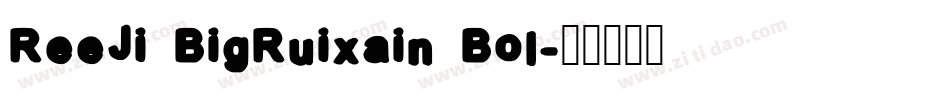 ReeJi BigRuixain Bol字体转换
